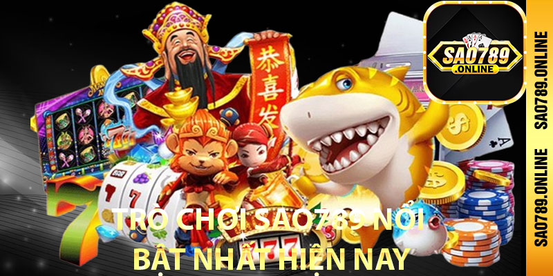 Giới thiệu một vài trò chơi sao789 nổi bật nhất hiện nay