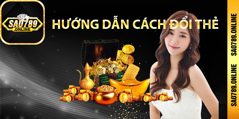 Hướng dẫn cách đổi thẻ cào